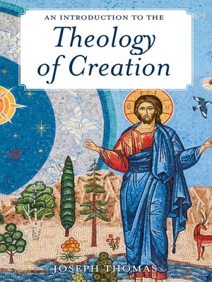 cover image of An Introduction to the Theology of Creation